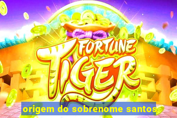 origem do sobrenome santos